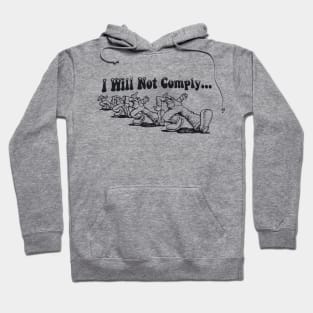 I Will Not Comply Hoodie